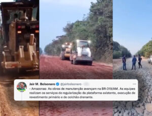 "As obras avançam na BR-319!", comemora presidente Jair Bolsonaro; veja vídeo