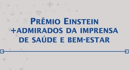 Jornalistas Amazonenses estão entre os vencedores do Prêmio Einstein +Admirados da Imprensa