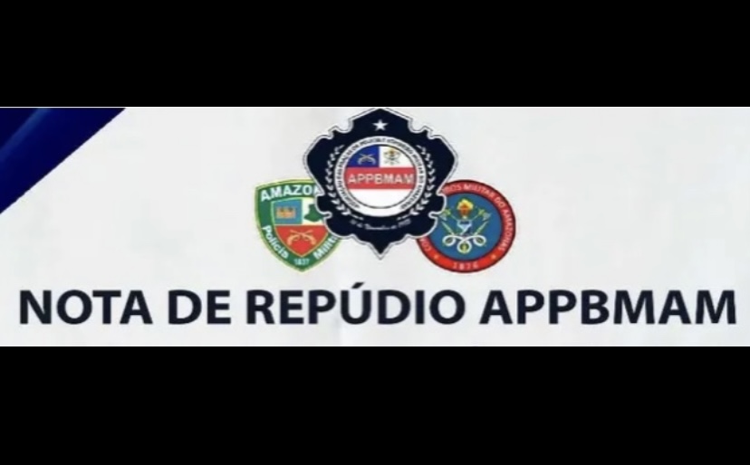 Associação da Polícia e Bombeiro Militar do AM emite nota de repúdio sobre exposição de policiais investigados; confira
