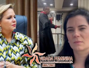 Virada Feminina do Amazonas emite nota de repúdio contra promotor que comparou advogada com "cadela"