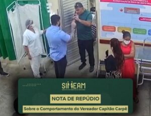 Sindicato dos médicos do AM repudia atitude do Capitão Carpê e cobra punições ao vereador