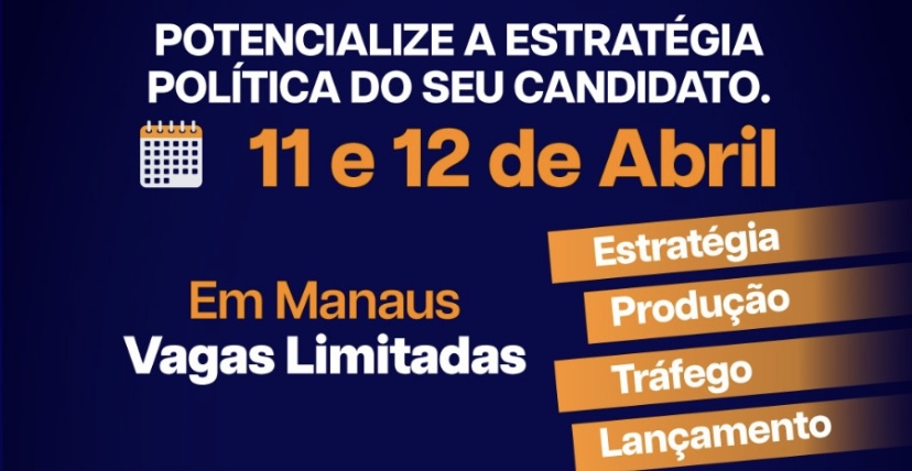 “Comunicação é Voto”: curso de estratégias de marketing político chega a Manaus