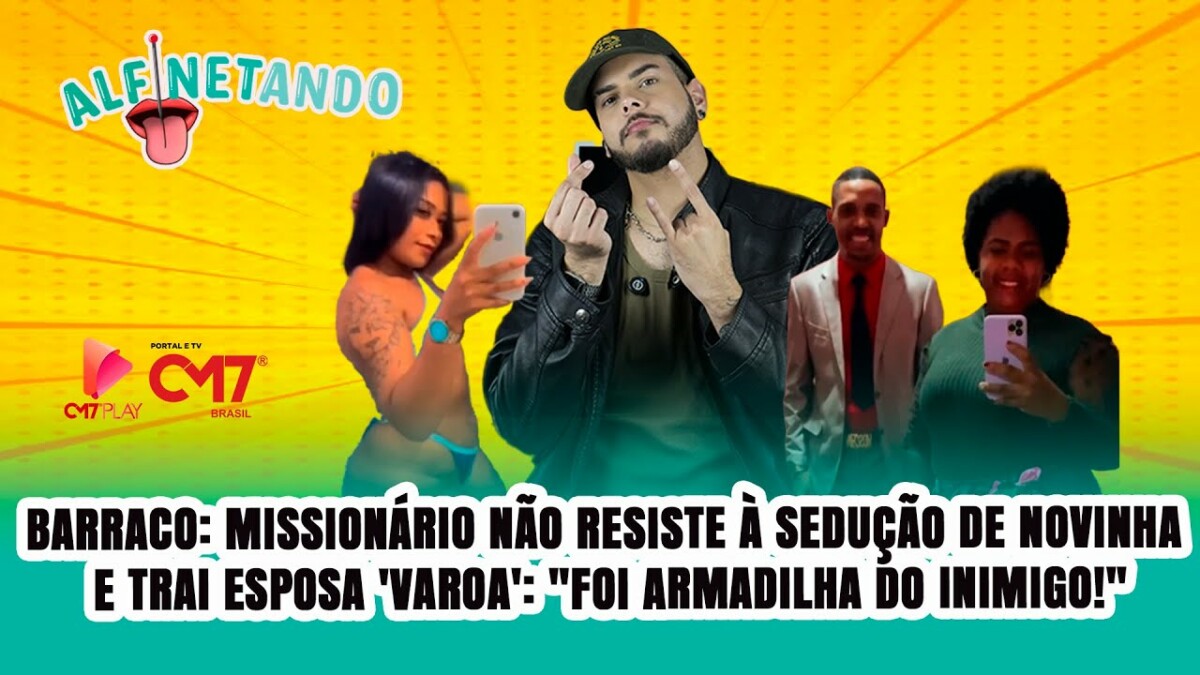 Missionário não resiste à sedução de novinha e trai esposa ‘varoa’: “foi armadilha do inimigo!”