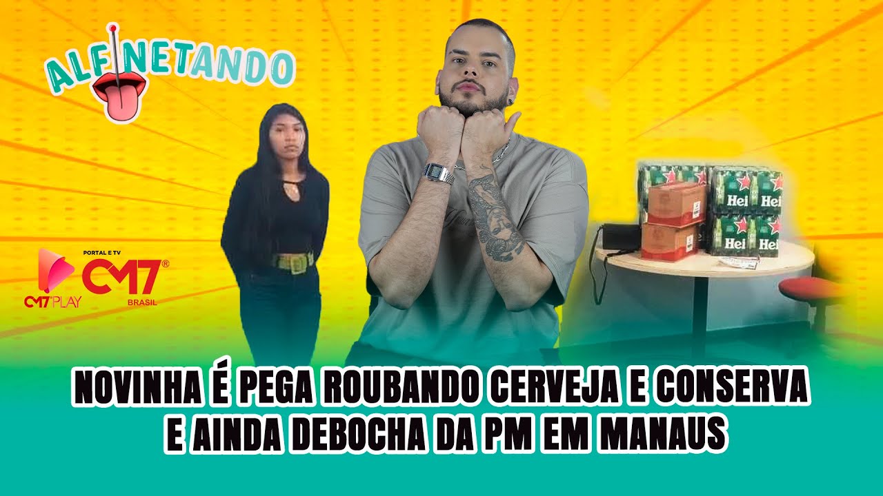 Novinha é pega roub4ndo cerveja e conserva e ainda debocha da PM em Manaus