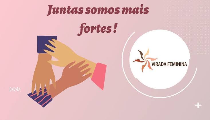 Virada Feminina: transformando a vida das mulheres em vulnerabilidade no Brasil