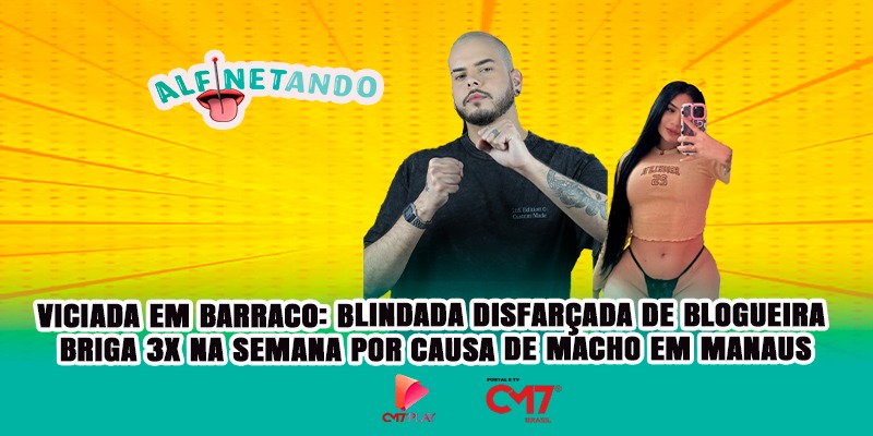 VICIADA EM BARRACO: blindada disfarçada de blogueira briga 3x na semana por causa de macho em Manaus
