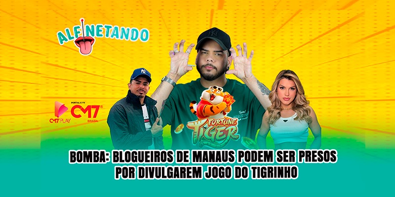 BOMBA: BLOGUEIROS DE MANAUS PODEM SER PRESOS POR DIVULGAREM JOGO DO TIGRINHO