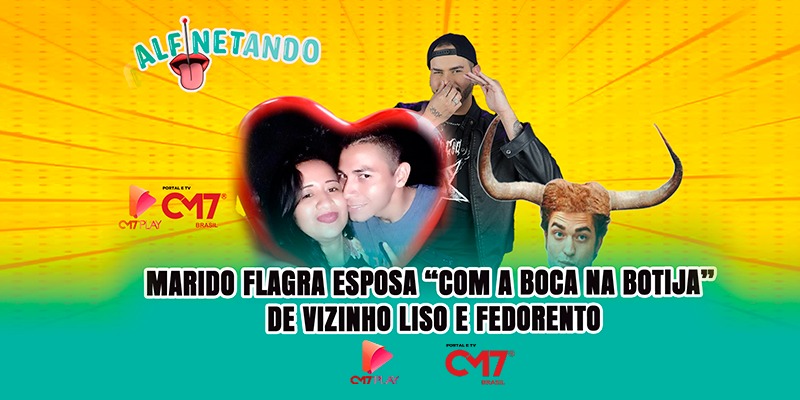 Marido flagra esposa “com a boca na botija” do vizinho liso e fedorento
