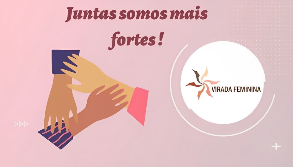 Atuação e impacto: conheça a Virada Feminina, movimento social que empodera mulheres