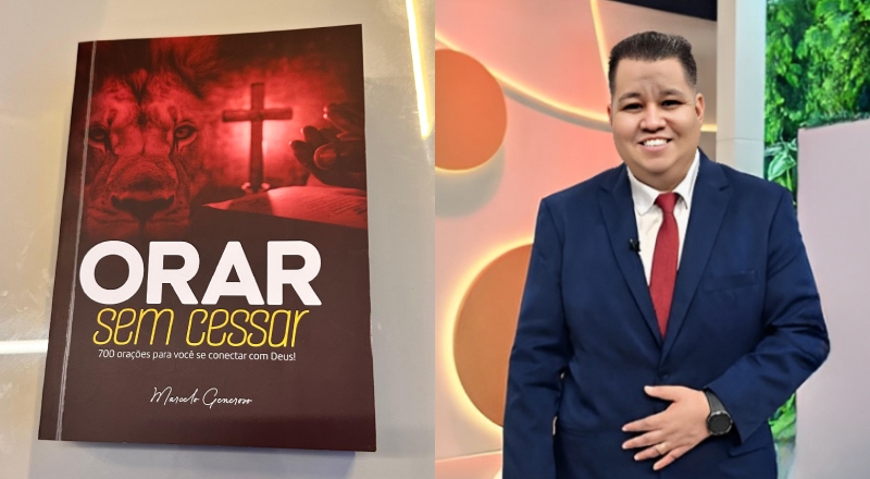 “Orar Sem Cessar”: Novo livro de Marcelo Generoso fortalece a fé com 700 orações devocionais