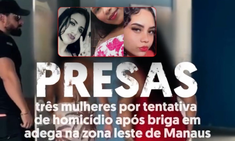 Trio de ‘blindadas’ que tentou matar jovem durante briga em adega é preso em Manaus; veja vídeo