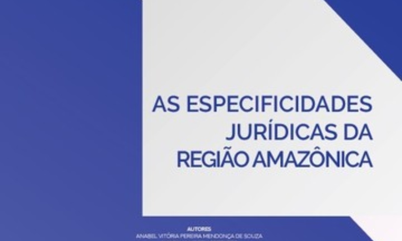 Livro inédito sobre Direito Amazônico será lançado no próximo dia 17 no Ministério Público do Estado do Amazonas