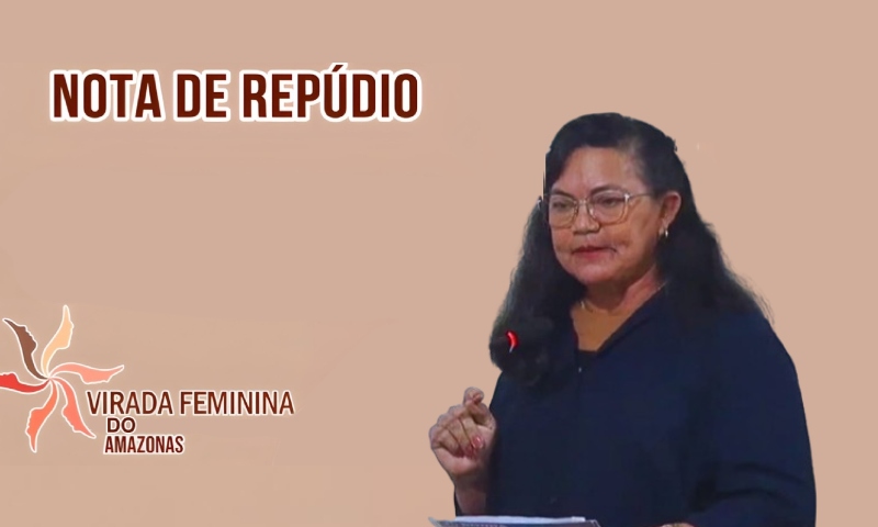 Virada Feminina do Amazonas repudia fala de vereadora de Borba que defendeu violência contra a mulher