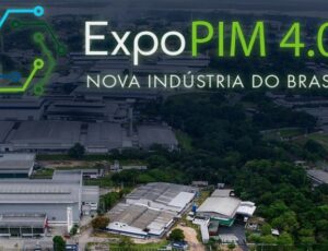 Zona Franca de Manaus será vitrine do futuro da industria brasileira na ExpoPIM 4.0