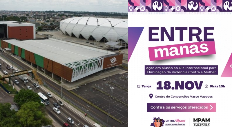 “Entre Manas”: MPAM realiza grande ação social para mulheres nesta terça (18) no Vasco Vasques