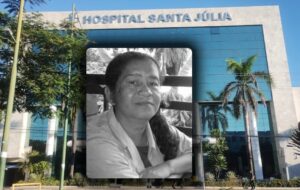 Negligência: família processa Hospital Santa Júlia após mulher morrer por ficar quatro horas sangrando e ter pernas amputadas