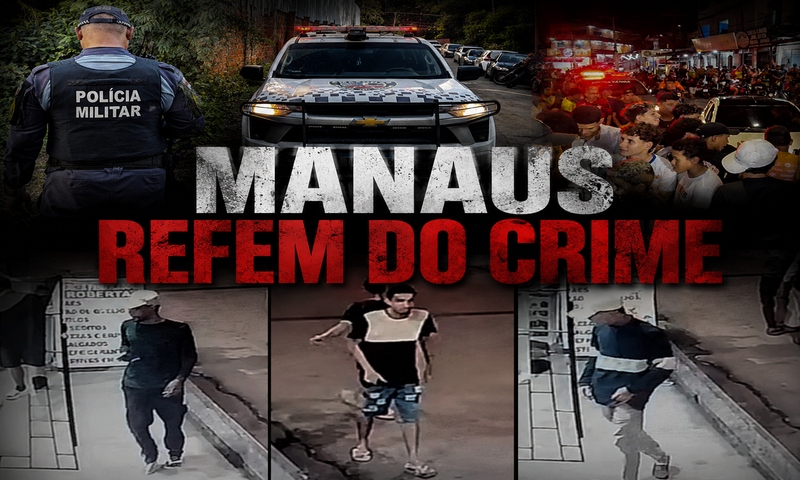 Manaus refém do crime: bandidos derramam sangue enquanto autoridades assistem de braços cruzados