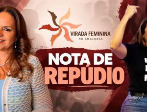 Presidente da Virada Feminina do Amazonas emite nota de repúdio após gesto de ameaça contra Alessandra Campêlo